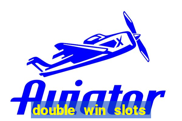 double win slots casino game